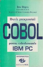 coperta Bazele programarii COBOL pentru calculatoarele IBM - PC