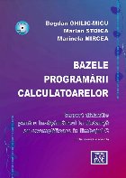 Bazele programării calculatoarelor : suport didactic pentru învăţământul la distanţă cu exemplificare 
