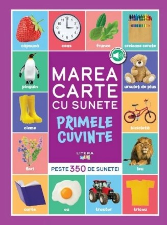 Bebe invata. Marea carte cu sunete. Primele cuvinte. Peste 350 de sunete!