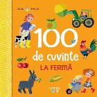 Bebe învaţă : 100 de cuvinte la fermă