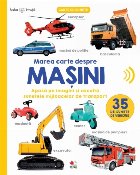 coperta Bebe învață. Marea carte despre mașini. 35 de sunete de vehicule