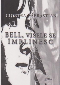 Bell , visele se implinesc