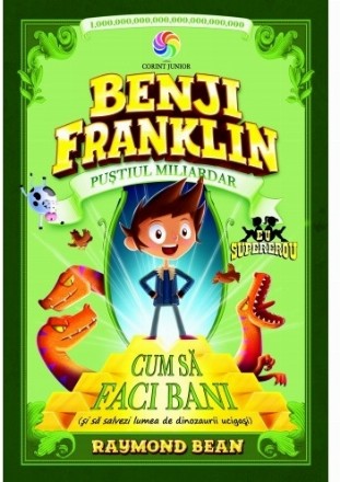 Benji Franklin. Puștiul miliardar (vol.1)