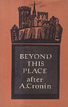 Beyound This Place (after A. Cronin)