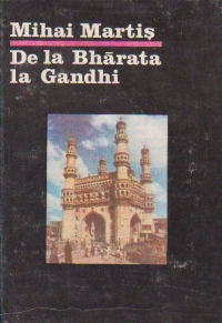 De la Bharata la Gandhi. Civilizatie, istorie si cultura indiana