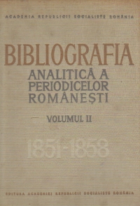 Bibliografia analitica a periodicelor romanesti, Volumul II, Partea a I - 1851-1858
