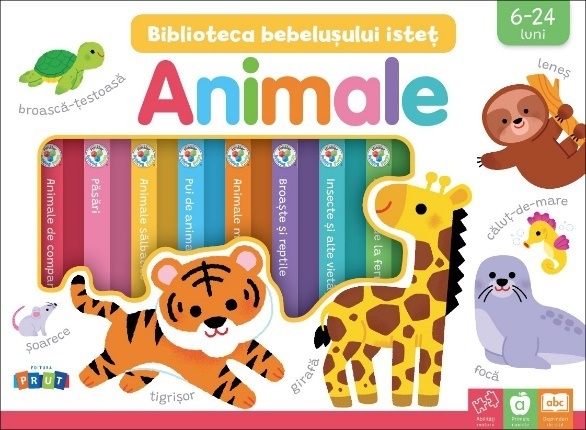 Biblioteca bebeluşului isteţ : Animale
