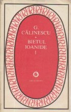coperta Bietul Ioanide, Volumul I (Colectia Patrimoniu)