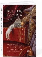 Bijuterii imperiale istoria secretă celor