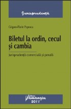 coperta Biletul la ordin, cecul si cambia - Jurisprudenta comerciala si penala