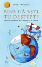 Bine ca esti tu destept! Cea mai scurta cale de la impostura la valoare