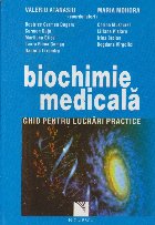Biochimie medicala Ghid pentru lucrari
