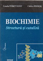 Biochimie. Structura si cataliza. Curs pentru studentii Facultatii de Farmacie
