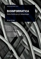 coperta Bioinformatica : între biologie şi tehnologie