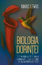 Biologia dorinţei : de ce dependenţa nu este o boală