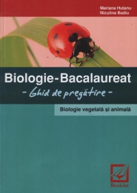 Biologie - Bacalaureat 2010 - Ghid de pregatire - Biologie vegetala si animala