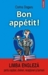 Bon appetit! Limba engleza pentru ospatari, chelneri, receptioneri si barmani