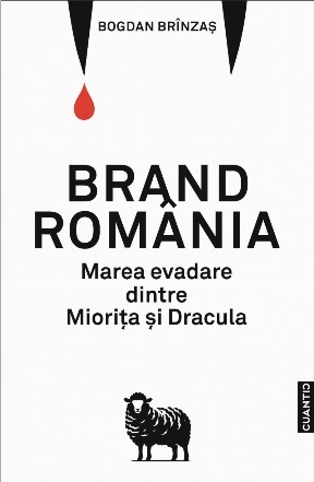 Brand România : marea evadare dintre Mioriţa şi Dracula