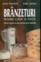 coperta Branzeturi pentru casa si piata. 120 de retete pentru prelucrarea laptelui