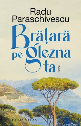 Brăţară pe glezna ta : roman