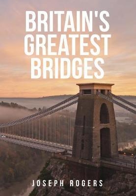 Britain's Greatest Bridges
