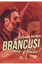 Brâncuşi, mon amour!