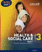 BTEC Level 3 National Health and Social Care: Student Book 1