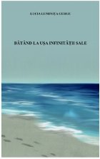 Bătând la uşa infinităţii sale : proză scurtă