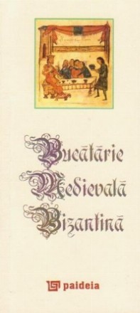 Bucatarie medievala bizantina (editie speciala, format de buzunar)