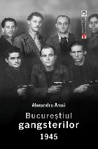 Bucureştiul gangsterilor 1945