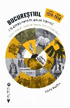 coperta Bucureştiul sub administraţia Puterilor Centrale : 6 decembrie 1916 - 11 noiembrie 1918,viaţă cotidiană, 
