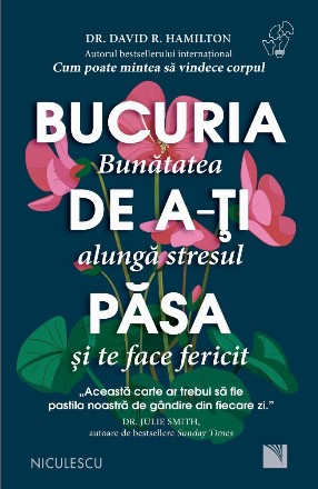 Bucuria de a-ţi păsa : bunătatea alungă stresul şi te face fericit