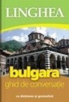 Bulgara. Ghid de conversatie cu dictionar si gramatica