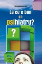 La ce e bun un psihiatru?