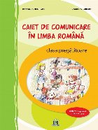 Caiet de comunicare in limba Romana - Clasa pregatitoare - Activitati interdisciplinare NEAVIZAT
