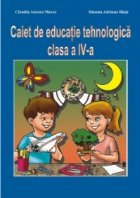 coperta Caiet de educatie tehnologica clasa. a IV-a