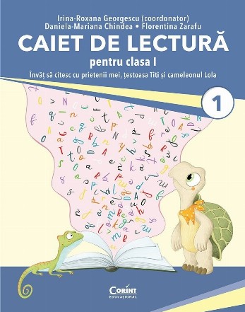 Caiet de lectură pentru clasa I : învăţ să citesc cu prietenii mei, ţestoasa Titi şi cameleonul Lola