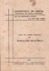 Caiet de lucrari practice de tehnologie industriala