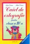 Caiet de ortografie - pentru clasa a IV-a