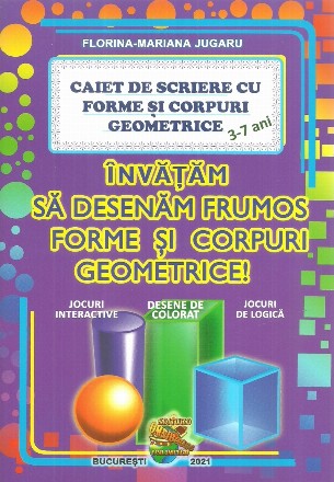 Caiet de scriere cu forme si corpuri geometrice. Invatam sa desenam forme si corpuri geometrice, 5-7 ani