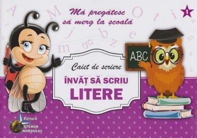 Caiet de scriere. Invat sa scriu litere