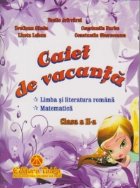 Caiet vacanta Clasa (Limba literatura