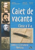 Caiet de vacanta. Limba si literatura romana - Clasa a V-a