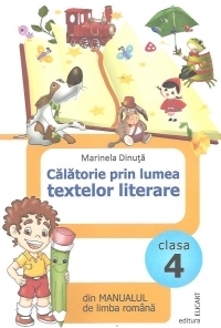 Calatorie prin lumea textelor literare, Clasa a IV-a - Din Manualul de limba romana (Penes)