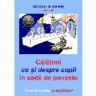 coperta Calatorii cu si despre copii in zodii de poveste