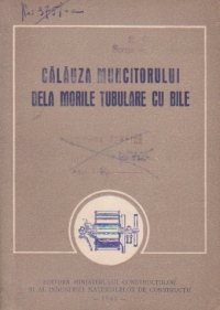 Calauza muncitorului dela morile tubulare cu bile