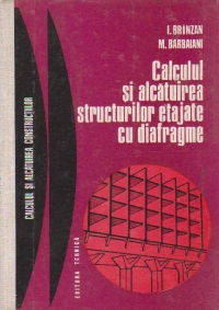 Calculul si alcatuirea structurilor etajate cu diafragme