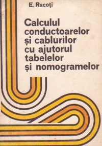 Calculul conductoarelor si cablurilor cu ajutorul tebelelor si nomogramelor