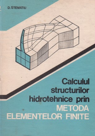 Calculul structurilor hidrotehnice prin metoda elementelor finite