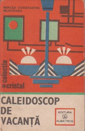 Caleidoscop de vacanta - cartea tanarului gospodar
